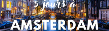 Programme de visite 5 jours à Amsterdam